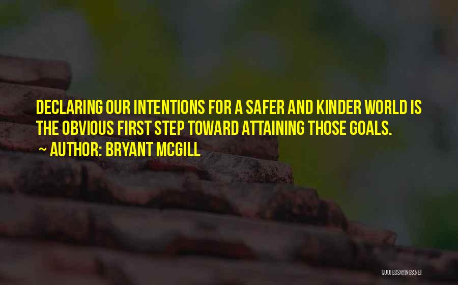 Safer World Quotes By Bryant McGill