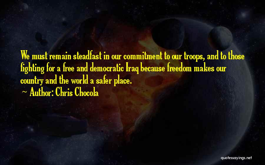 Safer World Quotes By Chris Chocola