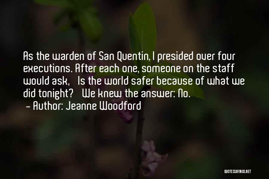 Safer World Quotes By Jeanne Woodford