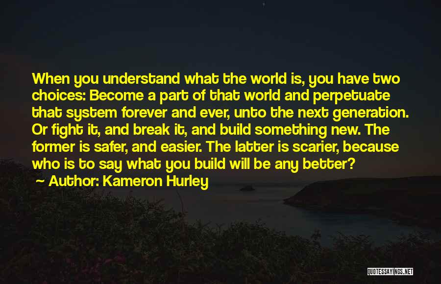 Safer World Quotes By Kameron Hurley