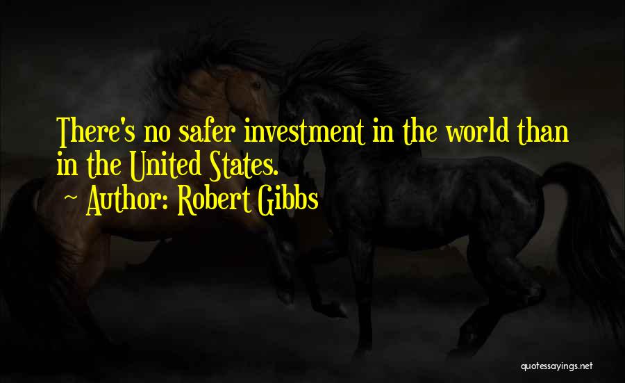 Safer World Quotes By Robert Gibbs