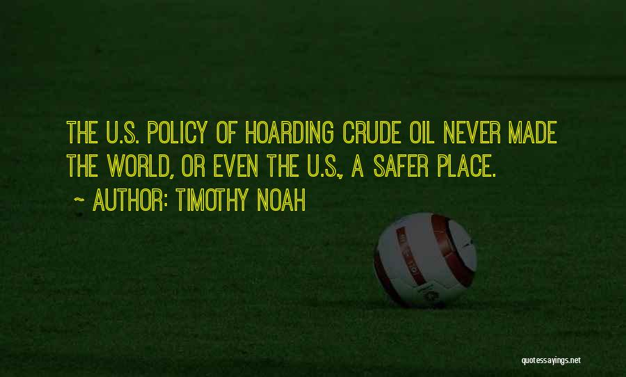 Safer World Quotes By Timothy Noah