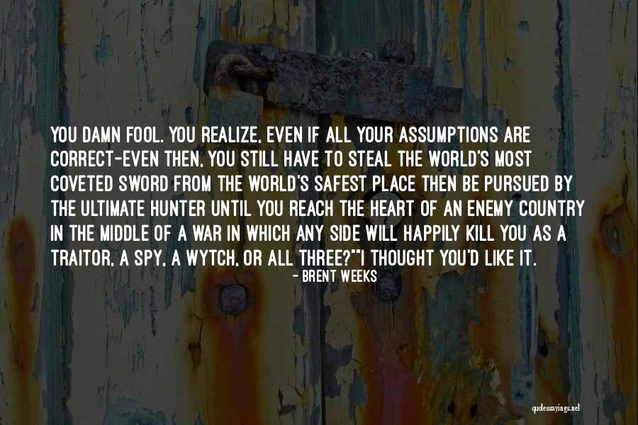 Safest Quotes By Brent Weeks Safest Quotes By Brent Weeks