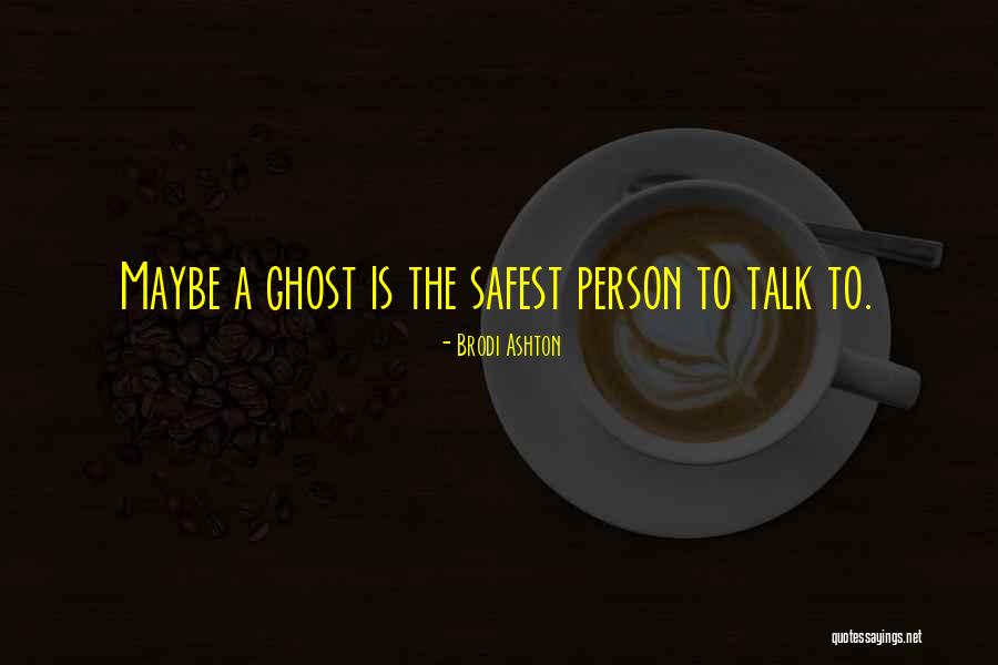 Safest Quotes By Brodi Ashton Safest Quotes By Brodi Ashton