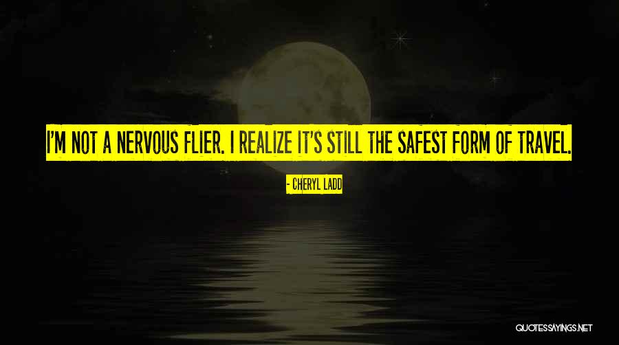Safest Quotes By Cheryl Ladd Safest Quotes By Cheryl Ladd