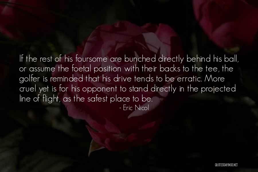 Safest Quotes By Eric Nicol Safest Quotes By Eric Nicol