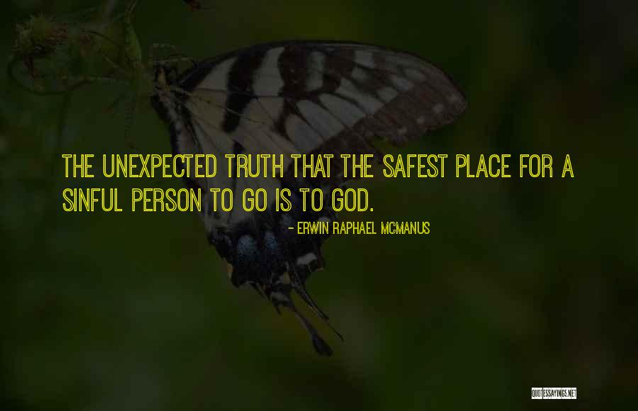 Safest Quotes By Erwin Raphael McManus Safest Quotes By Erwin Raphael McManus