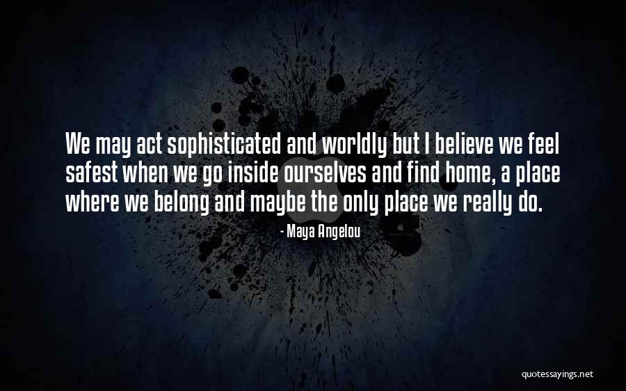 Safest Quotes By Maya Angelou Safest Quotes By Maya Angelou