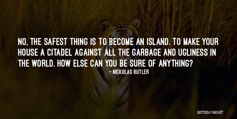 Safest Quotes By Nickolas Butler Safest Quotes By Nickolas Butler