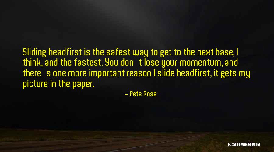Safest Quotes By Pete Rose Safest Quotes By Pete Rose