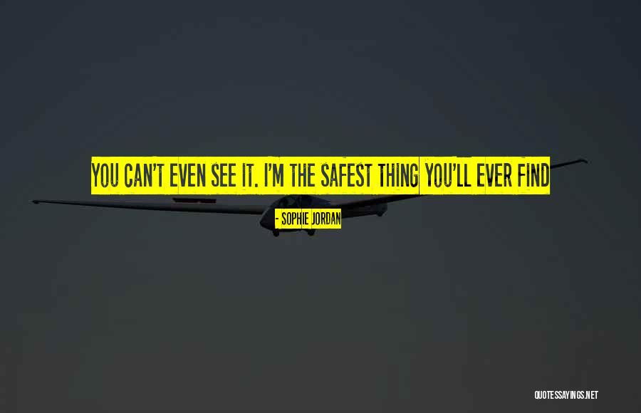 Safest Quotes By Sophie Jordan Safest Quotes By Sophie Jordan