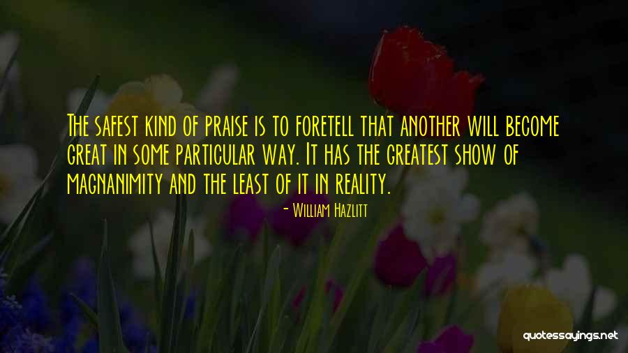 Safest Quotes By William Hazlitt Safest Quotes By William Hazlitt