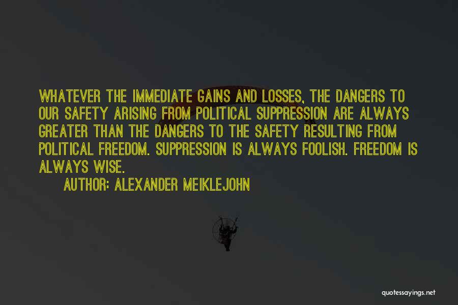 Safety And Freedom Quotes By Alexander Meiklejohn