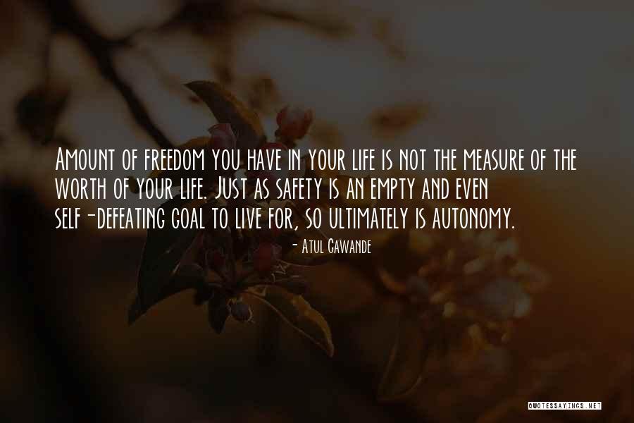 Safety And Freedom Quotes By Atul Gawande