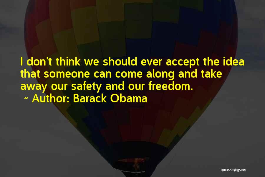Safety And Freedom Quotes By Barack Obama