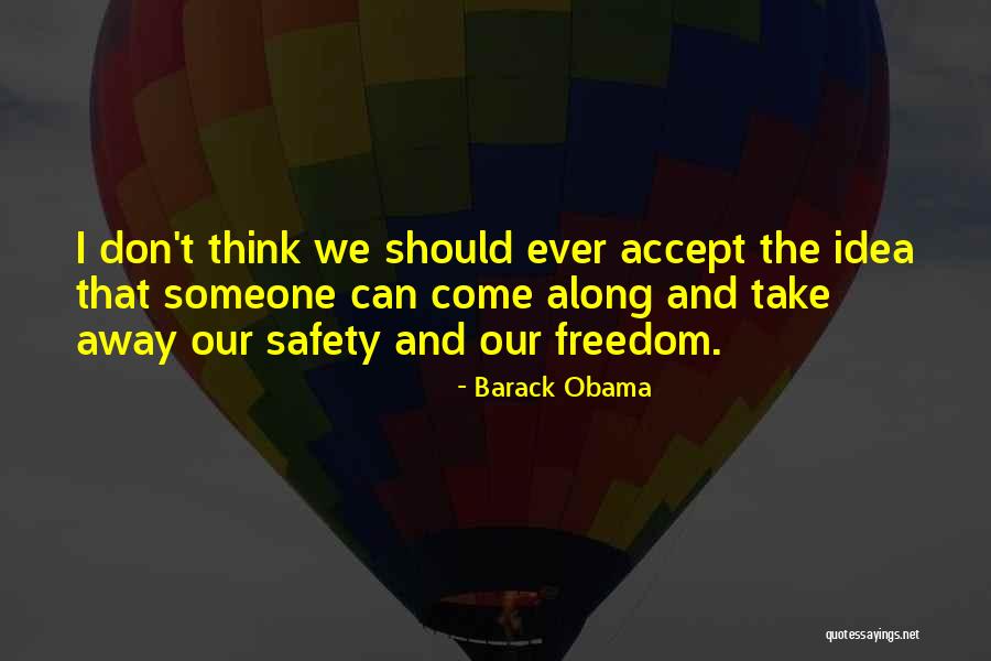 Safety And Freedom Quotes By Barack Obama