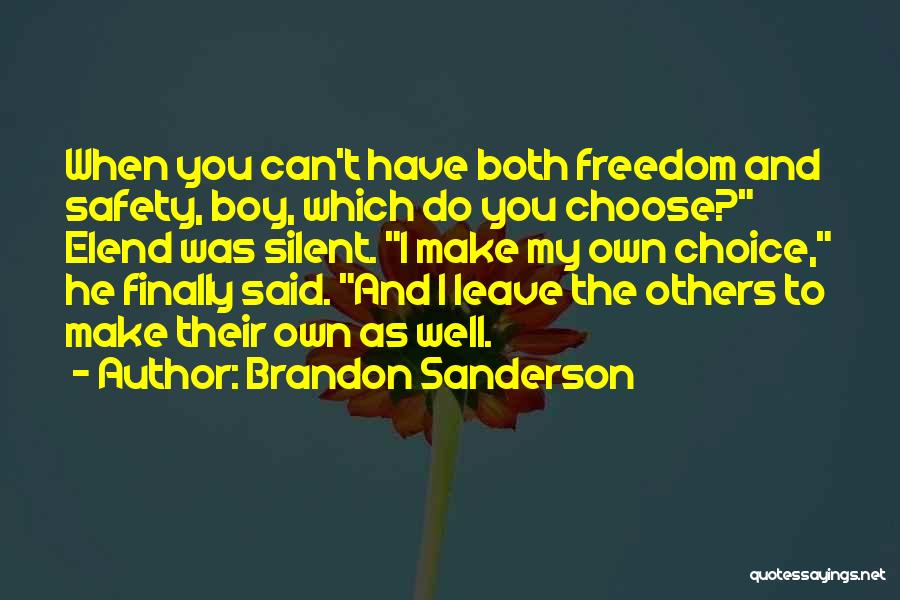Safety And Freedom Quotes By Brandon Sanderson