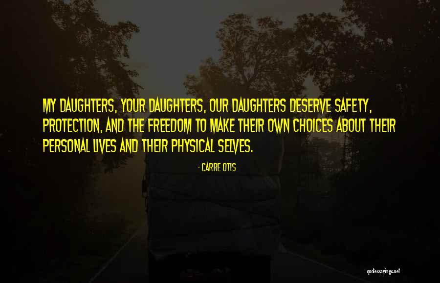 Safety And Freedom Quotes By Carre Otis Safety And Freedom Quotes By Carre Otis