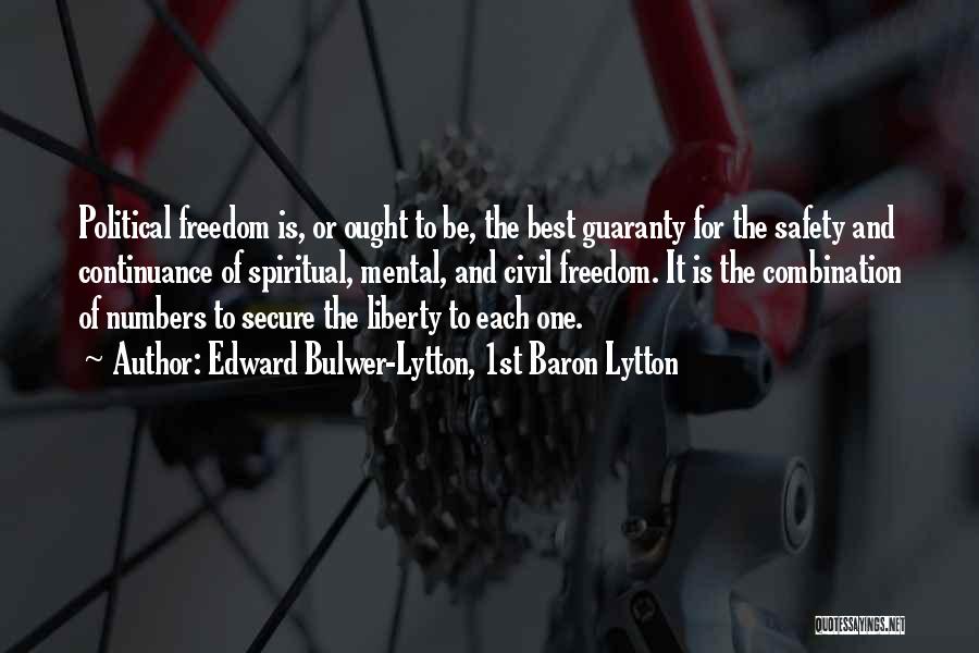 Safety And Freedom Quotes By Edward Bulwer-Lytton, 1st Baron Lytton
