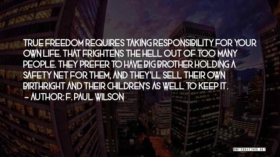 Safety And Freedom Quotes By F. Paul Wilson