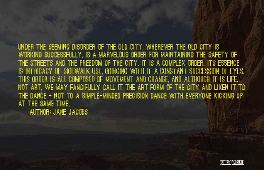 Safety And Freedom Quotes By Jane Jacobs
