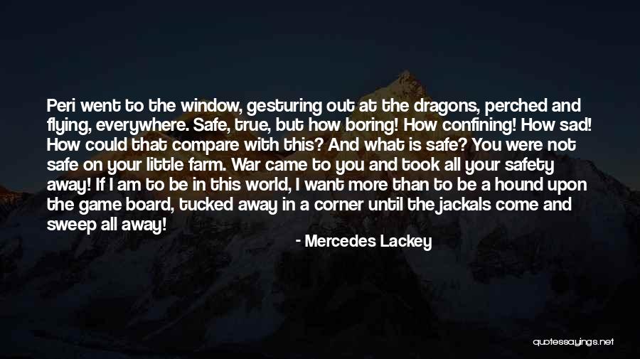 Safety And Freedom Quotes By Mercedes Lackey