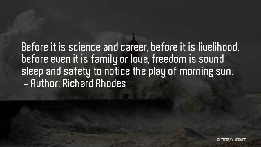 Safety And Freedom Quotes By Richard Rhodes
