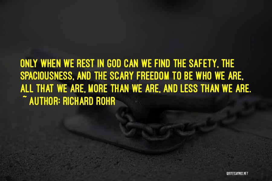 Safety And Freedom Quotes By Richard Rohr
