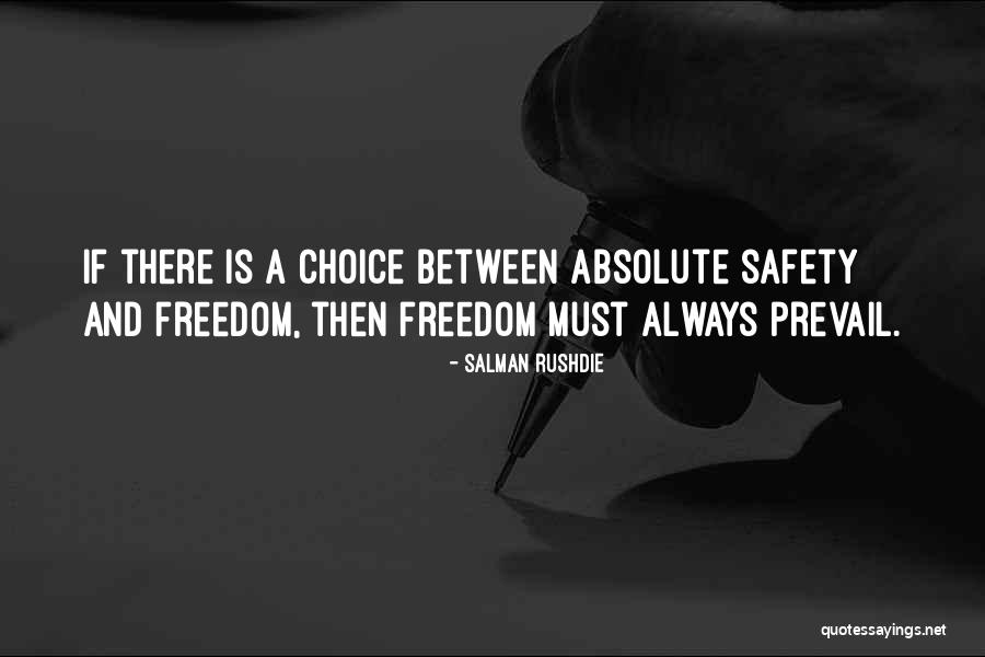 Safety And Freedom Quotes By Salman Rushdie Safety And Freedom Quotes By Salman Rushdie