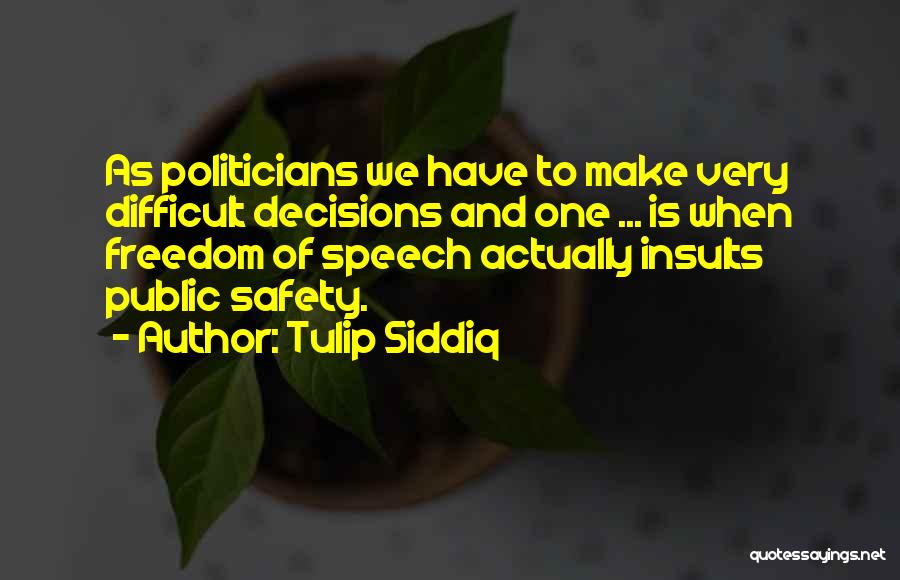Safety And Freedom Quotes By Tulip Siddiq