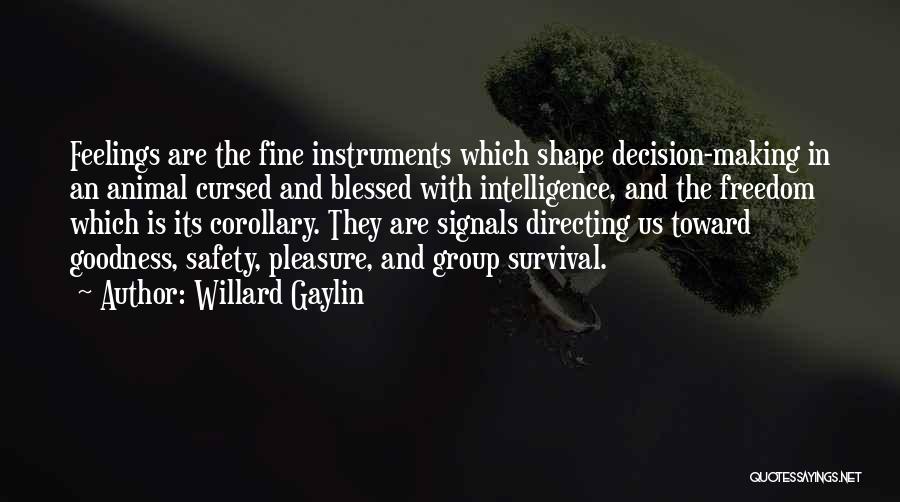 Safety And Freedom Quotes By Willard Gaylin