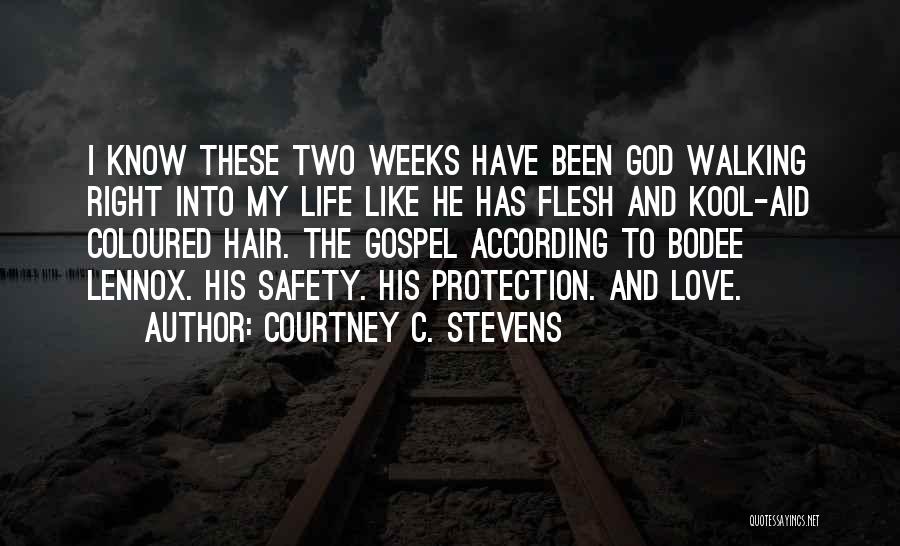 Safety And Love Quotes By Courtney C. Stevens