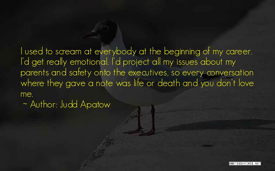 Safety And Love Quotes By Judd Apatow