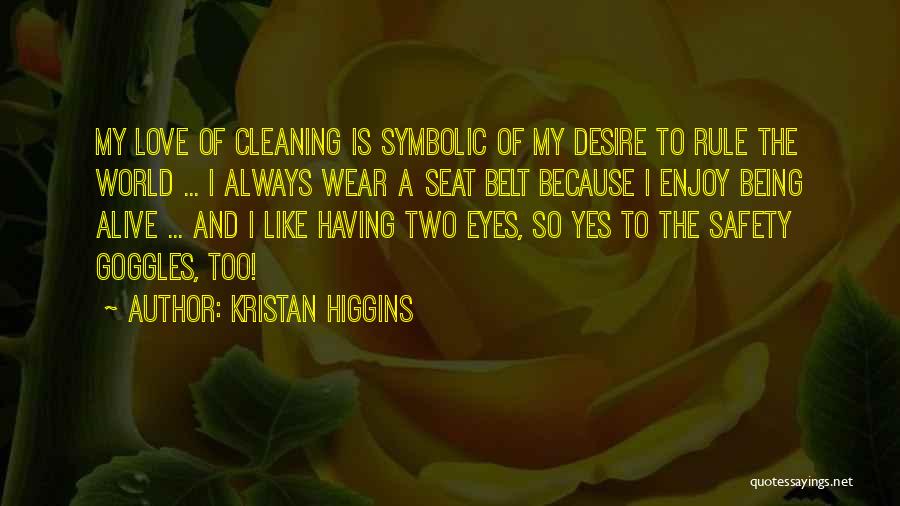 Safety And Love Quotes By Kristan Higgins