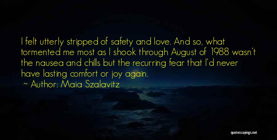 Safety And Love Quotes By Maia Szalavitz