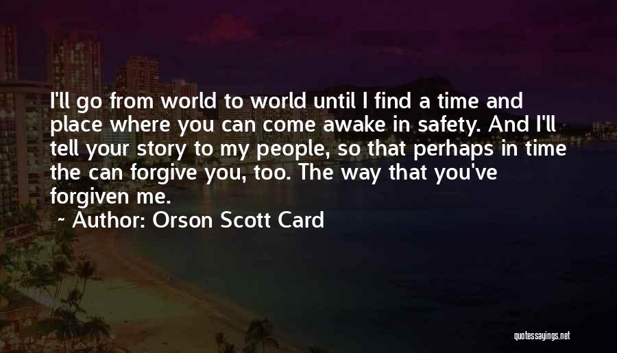 Safety And Love Quotes By Orson Scott Card