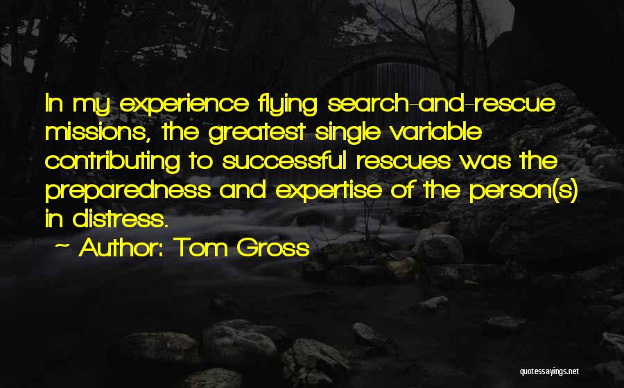 Safety And Preparedness Quotes By Tom Gross