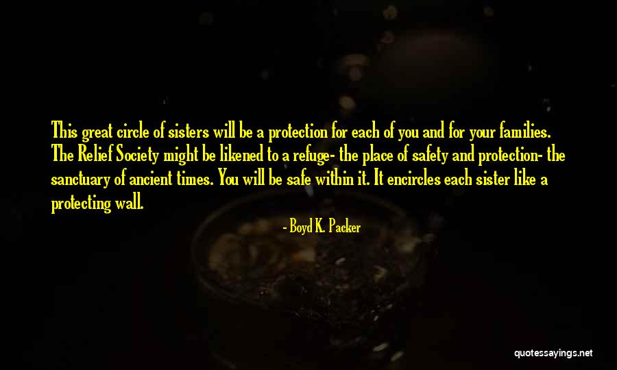 Safety And Protection Quotes By Boyd K. Packer Safety And Protection Quotes By Boyd K. Packer