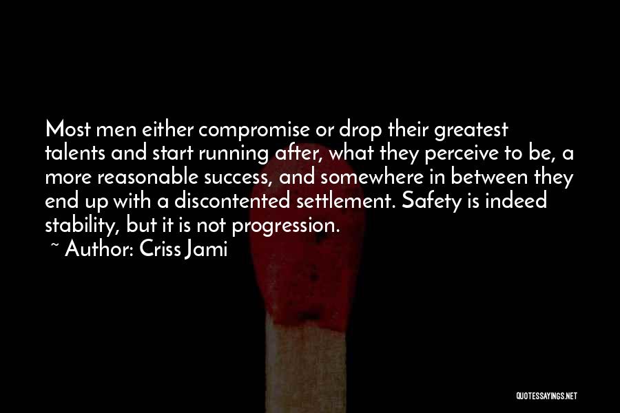 Safety And Risk Quotes By Criss Jami