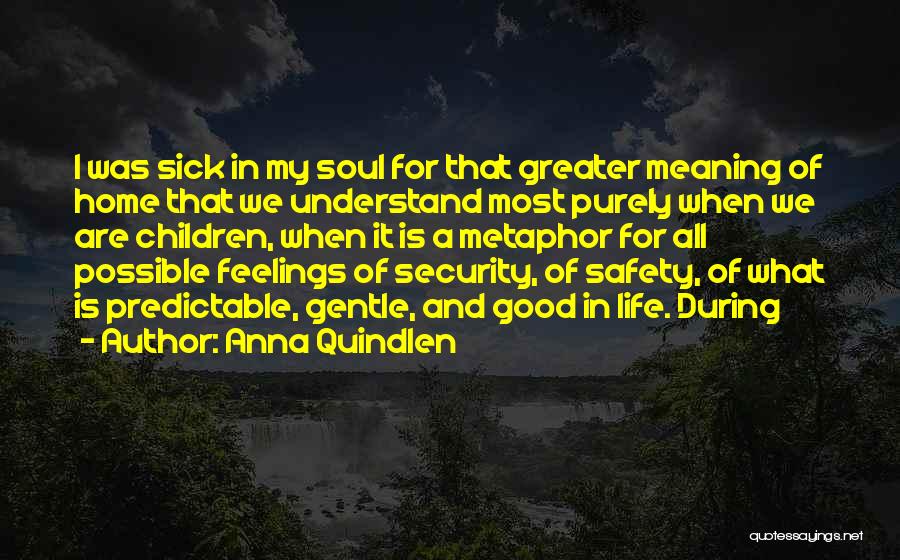 Safety And Security Quotes By Anna Quindlen