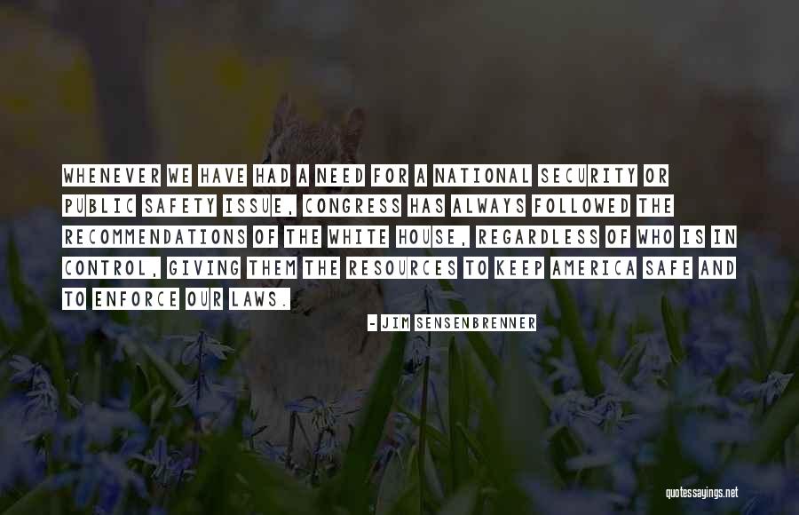 Safety And Security Quotes By Jim Sensenbrenner Safety And Security Quotes By Jim Sensenbrenner