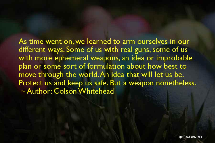 Safety And Self Protection Quotes By Colson Whitehead