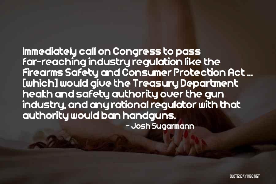 Safety And Self Protection Quotes By Josh Sugarmann Safety And Self Protection Quotes By Josh Sugarmann