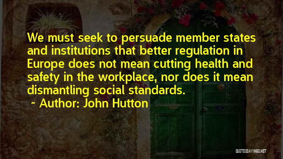 Safety At The Workplace Quotes By John Hutton