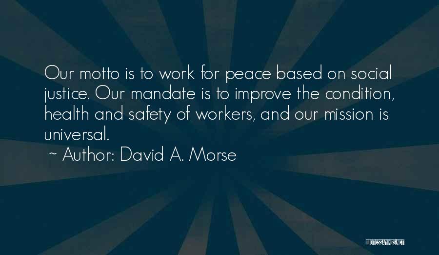 Safety At Work Quotes By David A. Morse