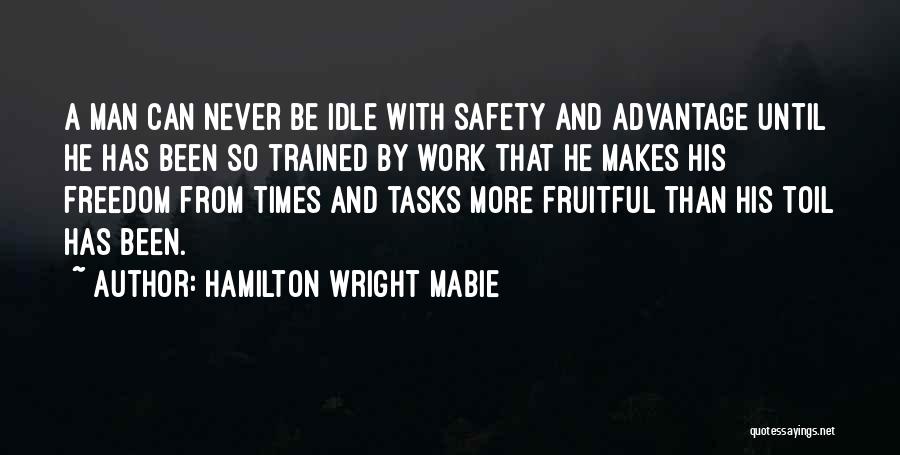 Safety At Work Quotes By Hamilton Wright Mabie