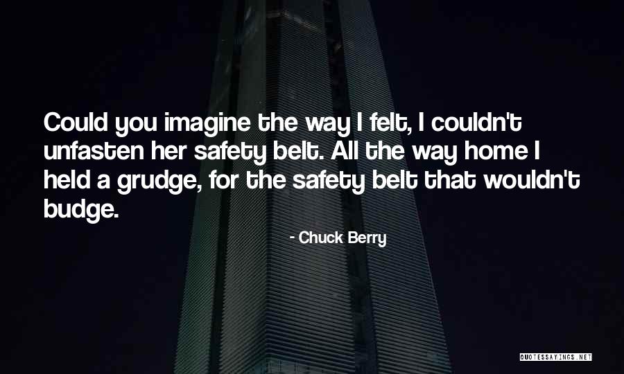 Safety Belt Quotes By Chuck Berry Safety Belt Quotes By Chuck Berry