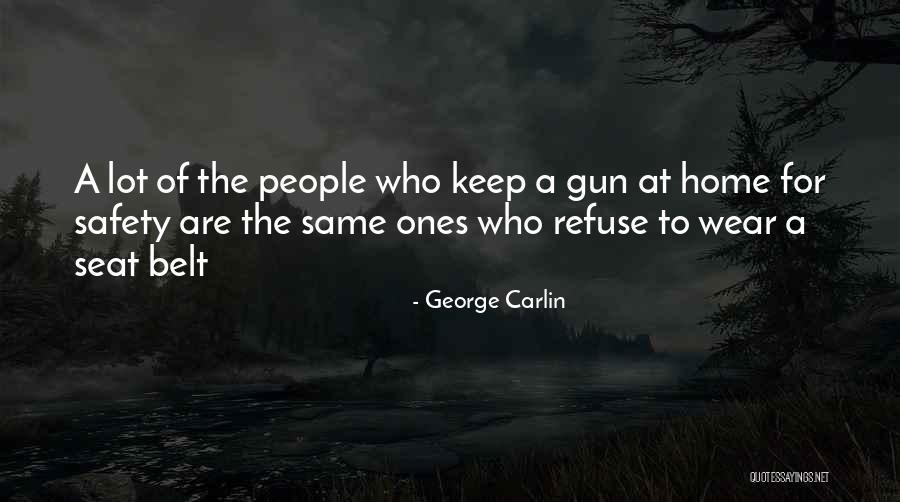 Safety Belt Quotes By George Carlin Safety Belt Quotes By George Carlin