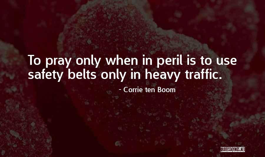 Safety Belts Quotes By Corrie Ten Boom Safety Belts Quotes By Corrie Ten Boom