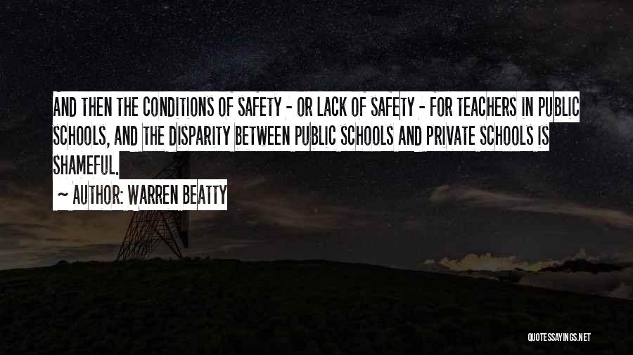 Safety In Schools Quotes By Warren Beatty